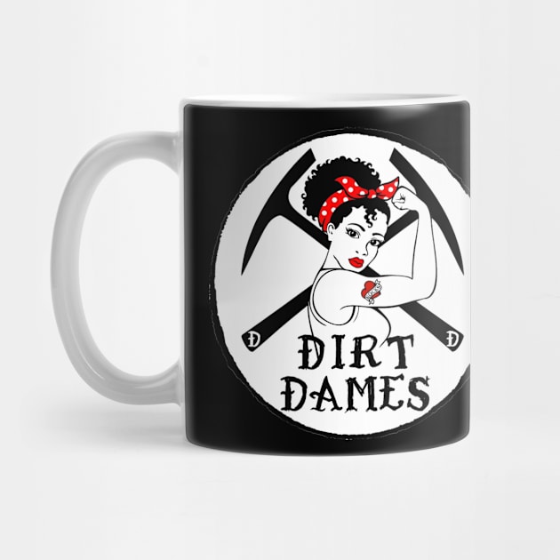 Dirt Dames by I Play With Dead Things